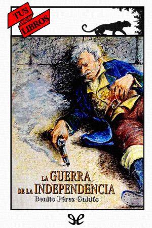 [Episodios Nacionales, Primera Serie 01] • La Guerra De La Independencia
